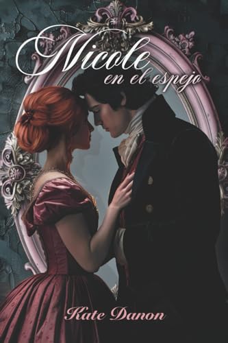 Nicole en el espejo: Romance Victoriano