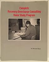 Complete Recovery Overcharge Consulting Home Study Program B00HCUFSE4 Book Cover