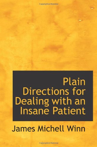 Plain Directions for Dealing with an Insane Patient