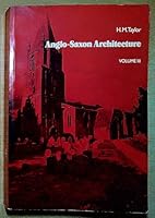 Anglo-Saxon Architecture: Volume 3 0521318696 Book Cover