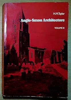 Paperback Anglo-Saxon Architecture: Volume 3 Book