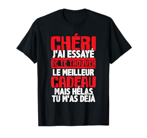 Chéri Humour Couple Mariage St-Valentin Homme Femme Cadeau T-Shirt