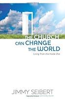 The Church Can Change the World 1439200858 Book Cover