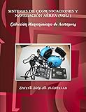  SISTEMAS DE COMUNICACIONES Y NAVEGACIÓN AÉREA (VOL1)