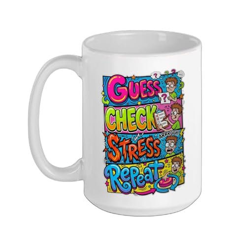 Guess Check Stress Repeat Funny State Test Ceramic Mug, White, 15oz