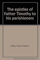 The epistles of Father Timothy to his parishioners B00086OQ6K Book Cover