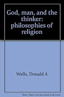 God, Man, and the Thinker - Philosophies of Religion B0007DLTZK Book Cover