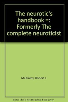 Unknown Binding The neurotic's handbook =: Formerly The complete neuroticist Book
