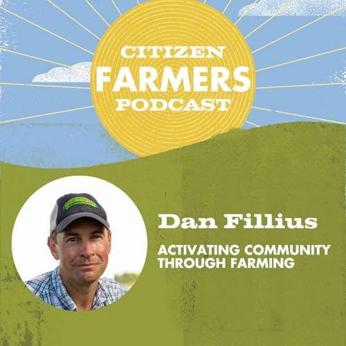 Activating Community Through Farming With Dan Fillius Titelbild