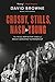 Crosby, Stills, Nash and Young: The Wild, Definitive Saga of Rock's Greatest Supergroup (English Edition)