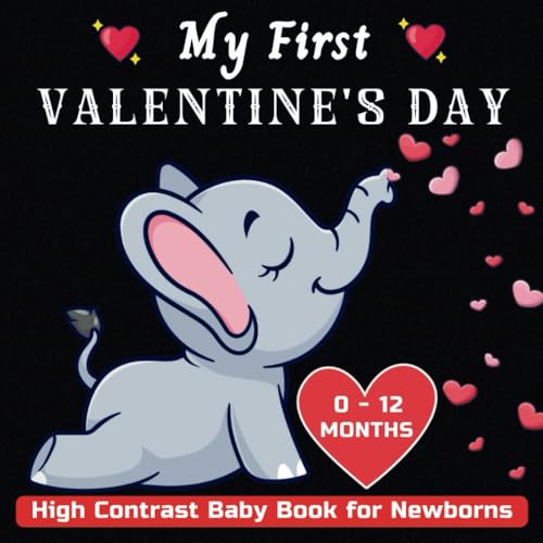 Image of My First Valentine's Day High Contrast Baby Book For Newborns | 0-12 Months: Cute Simple Black & White Valentine Themed Images To Develop Babies ... Stimulation Book For Baby Boy, Girl From