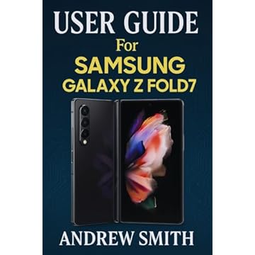 USER GUIDE FOR SAMSUNG GALAXY Z FOLD 7 (English Edition)