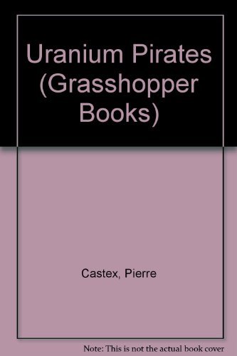 Amazon.co.jp: Uranium Pirates (Grasshopper Books) : Castex, Pierre ...