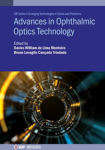 Advances in Ophthalmic Optics Technology (Emerging Technologies in Optics and Photonics)