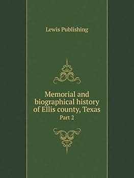 Paperback Memorial and biographical history of Ellis county, Texas Part 2 Book