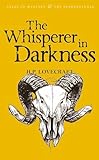 Wordsworth Editions The Whisperer in Darkness: Collected Stories Volume One (Tales of Mystery & the Supernatural)