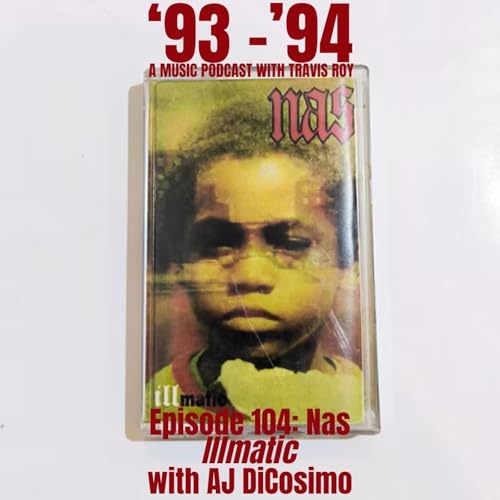 Episode 104: Nas "Illmatic" with AJ DiCosimo