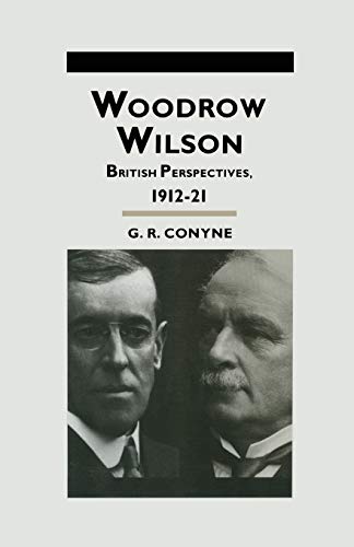 Woodrow Wilson: British Perspectives, 1912–21 (Studies in Military and Strategic History)