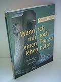 Wenn ich nur noch einen Tag zu leben hätte - Anselm; Spring Anselm Grün 