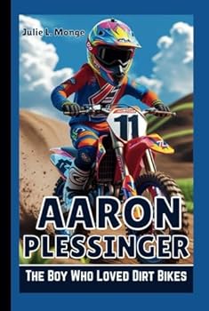 Hardcover AARON PLESSINGER: The Boy Who Loved Dirt Bikes Book