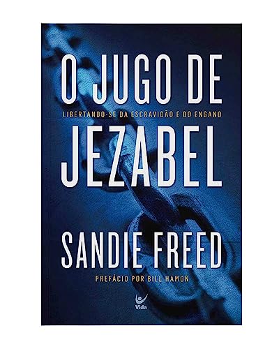O jugo de Jezabel: libertando-se da escravidão e do engano