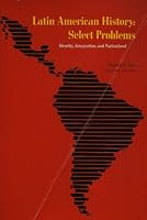 Latin American History: Select Problems of Identity, Integration and Nationhood 0155501909 Book Cover
