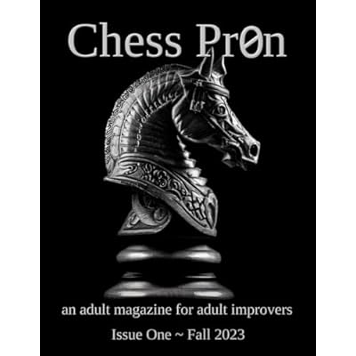 Chess Pr0n: Issue #1 ~ Fall 2023