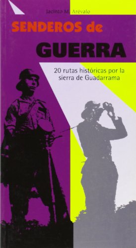 Senderos de guerra: 20 rutas históricas por la sierra de Guadarrama (SIN COLECCION)