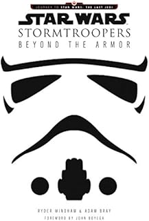 Star Wars Stormtroopers: Beyond the Armor (Star Wars: Journey to Star Wars: the Last Jedi)