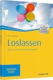  Loslassen: Raus aus der Perfektionismusfalle (Haufe TaschenGuide)
