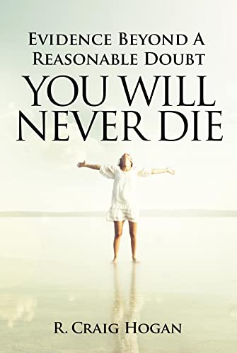 Evidence Beyond a Reasonable Doubt You Will Never Die