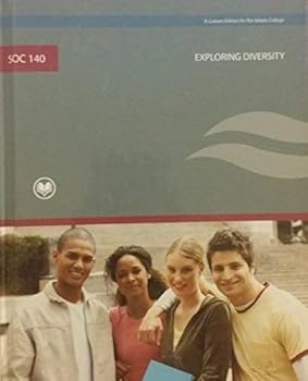 SOC 140 (A CUSTOM EDITION FOR RIO SALADO COLLEGE) Exploring Diversity Hardcover Edition