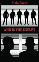 Who is the Enemy?: The Revolution in Terrorism Affairs and the Ways to Understand It 1633911799 Book Cover