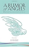 A Rumor of Angels: Quotations for Living, Dying & Letting Go