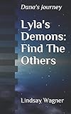 Lyla's Demons: Find The Others: Dana's Journey