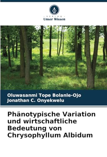 Phänotypische Variation und wirtschaftliche Bedeutung von Chrysophyllum Albidum (German Edition)
