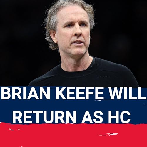 BREAKING: Brian Keefe to Return as Washington Wizards Head Coach | Is This the Right Choice?