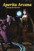 Aperita Arcana: fantasy for Fate Core 0692453288 Book Cover