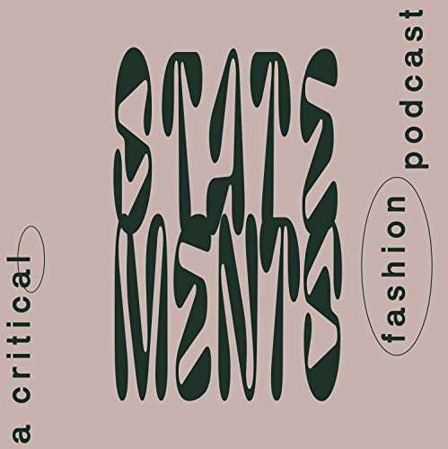 STATEMENTS: A Critical Fashion Podcast cover art