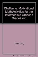 Challenge : Intermediate Mathematics : A Handbook of Classroom Ideas and Activities, Grades 4 -8 0867032278 Book Cover