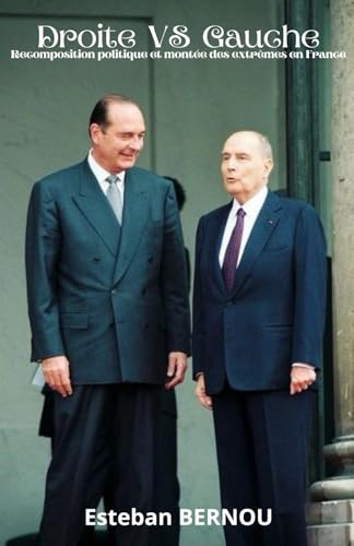 Droite VS Gauche - Recomposition politique et montée des extrêmes en France