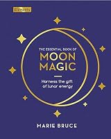 The Essential Book of Moon Magic: Harness the gift of lunar energy (Elements) 1398828874 Book Cover