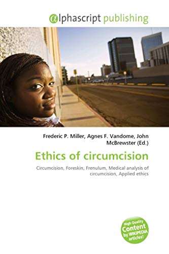 Ethics of circumcision: Circumcision, Foreskin, Frenulum, Medical analysis of circumcision, Applied ethics