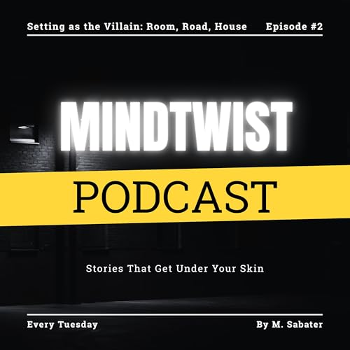 Setting as the Villain: Room, Road, House