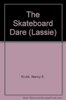 The Skateboard Dare - Book #5 of the Lassie