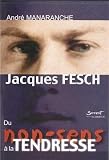 Jacques Fesch, du non-sens à la tendresse