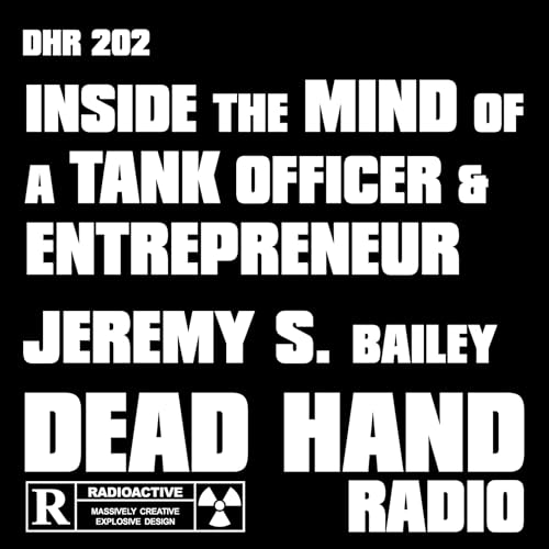 Inside the Mind of a Tank Officer and Entrepreneur &ndash; Jeremy S. Bailey cover art