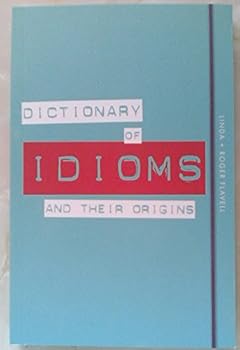 Unknown Binding Dictionary Of Idioms And Their Origins Book