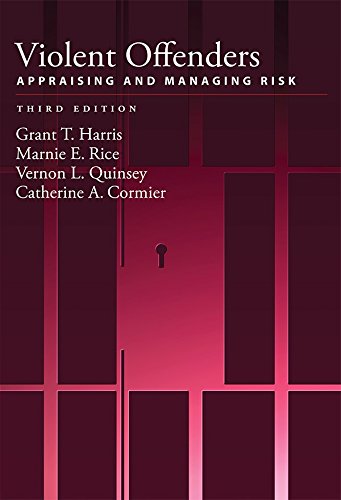 Violent Offenders: Appraising and Managing Risk, Third Edition (Law and Public Policy/Psychology and the Social Sciences. Se)