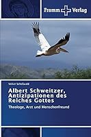 Albert Schweitzer, Antizipationen des Reiches Gottes 3841605966 Book Cover